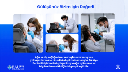 Ağız ve Diş Sağlığında Erken Tanı ve Farkındalık Buluşması
